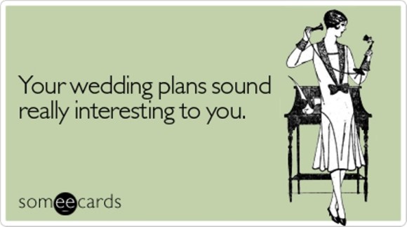 plans-sound-really-interesting-wedding-ecard-someecards